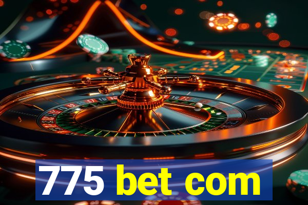 775 bet com